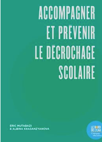 Accompagner et prévenir le décrochage scolaire