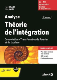 Analyse - Théorie de l'intégration Intégrale de Lebesgue ; Convolution ; Transformées de Fourier et de Laplace