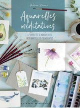 Aquarelles méditatives 22 projets d'aquarelles inspirantes et relaxantes