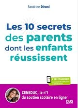 Les 10 secrets des parents dont les enfants réussissent Sandrine Dirani Mathias Rebuffé Cyril Maitre