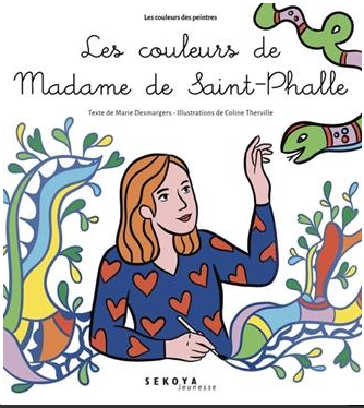 Les couleurs de Madame de Saint-Phalle Le serpent arc-en-ciel  Marie Desmargers Coline Therville