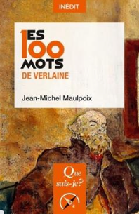 Les 100 mots de Verlaine Jean-Michel Maulpoix (Auteur)