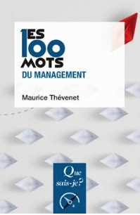 Les 100 mots du management Maurice Thévenet (Auteur)