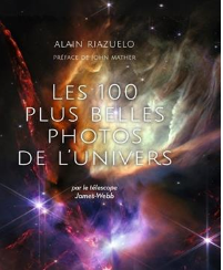 Les 100 plus belles photos de l'Univers Par le télescope James Webb  Alain Riazuelo (Auteur)