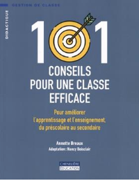 101 conseils pour une classe efficace Pour améliorer l'apprentissage et l'enseignement, du préscolaire au secondaire  Annette Breaux (Auteur)