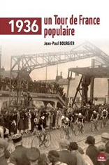 1936, un Tour de France populaire Jean-Paul Bourgier (Auteur)