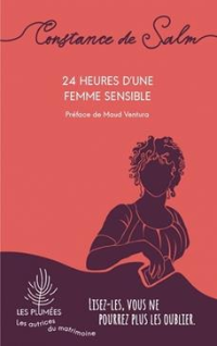 24 heures d'une femme sensible Constance de Salm (Auteur) Maud Ventura (Préfacier)