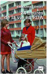 24 heures de la vie en RDA Emmanuel Droit (Auteur)