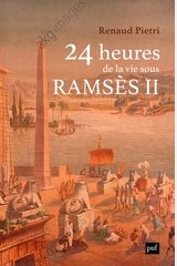 24 heures de la vie sous Ramsès II Renaud Pietri (Auteur)