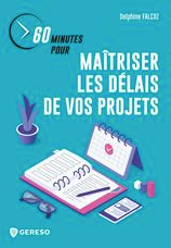 60 minutes pour maîtriser les délais de vos projets Delphine Falcoz