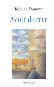 A côté du rêve Kelvine Dumour (Auteur)