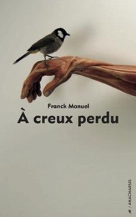 A creux perdu Franck Manuel (Auteur)