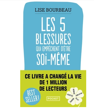 Les 5 blessures qui empêchent d'être soi-même Lise Bourbeau (Auteur)