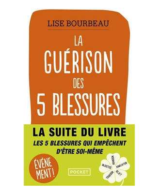 La guérison des 5 blessures Lise Bourbeau (Auteur)